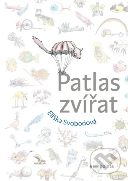 Patlas zvířat (kniha, ze které se nepoučíte) - Eliška Svobodová - kniha z kategorie Beletrie pro děti