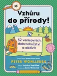 Vzhůru do přírody! (52 venkovních dobrodružství a aktivit) - kniha z kategorie Pro děti