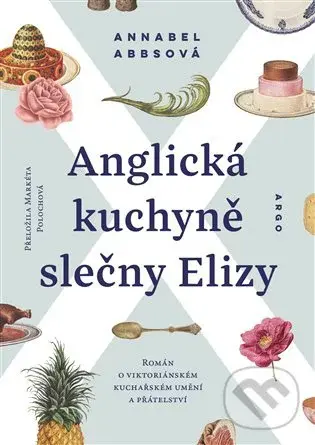 Anglická kuchyně slečny Elizy - Annabel Abbs