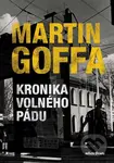 Kronika volného pádu - Martin Goffa - kniha z kategorie Thrillery