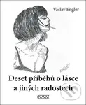 Deset příběhů o lásce a jiných radostech - Václav Engler - kniha z kategorie Beletrie