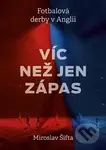 Víc než jen zápas: Fotbalová derby v Anglii - Miroslav Šifta - kniha z kategorie Kolektivní sporty
