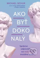 Ako byť dokonalý (Správne odpovede na akékoľvek morálne otázky) - kniha z kategorie Filozofie