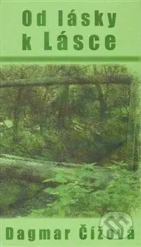 Od lásky k Lásce - Dagmar Čížová - kniha z kategorie Poezie