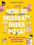 How Do Meerkats Order Pizza? - Brooke Barker - kniha z kategorie Naučné knihy