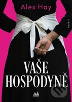 Vaše Hospodyně - Alex Hay - kniha z kategorie Detektivky, thrillery a horory
