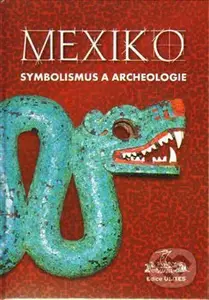 Mexiko (Symbolismus a archeologie) - kniha z kategorie Historie