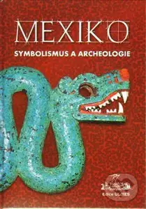 Mexiko (Symbolismus a archeologie)