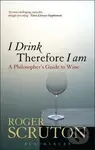 I Drink Therefore I Am (A Philosopher´s Guide to Wine) - kniha z kategorie Psychologie