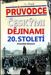 Průvodce českými dějinami 20. století - František Emmert - kniha z kategorie Historie