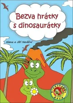 Bezva hrátky s dinosaurátky - Alena Nevěčná, Jiří Nevěčný - kniha z kategorie Křížovky