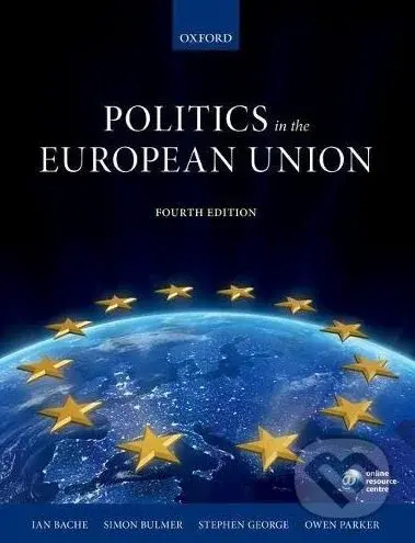Politics in the European Union - Ian Bache, Simon Bulmer a kol. - kniha z kategorie Humanitní a společenské vědy