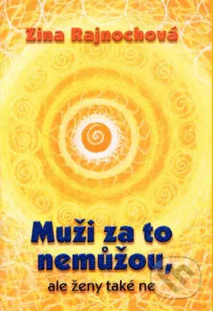 Muži za to nemůžou, ale ženy také ne - Zina Rajnochová - kniha z kategorie Etiketa