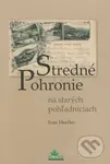 Stredné Pohronie na starých pohľadniciach - Ivan Herčko - kniha z kategorie Historie