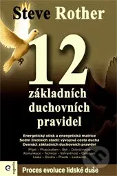 12 základních duchovních pravidel - Steve Rother - kniha z kategorie Pozitivní myšlení