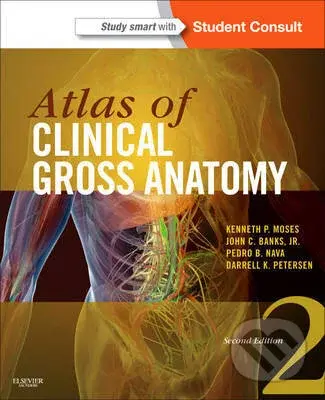 Atlas of Clinical Gross Anatomy, 2nd Edition - Banks & Petersen Nava Moses - kniha z kategorie Medicína
