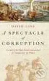 Spectacle of Corruption, A - David Liss