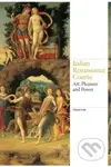 Italian Renaissance Courts (Art, Pleasure and Power) - kniha z kategorie Dějiny umění