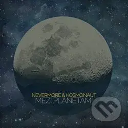 Mezi planetami - Nevermore & Kosmonaut,Mezi planetami - Nevermore & Kosmonaut
