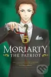 Moriarty the Patriot 5 - Ryosuke Takeuchi, Hikaru Miyoshi (ilustrátor)