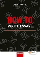 How to Write Essays - Tom Czaban - kniha z kategorie Jazykové učebnice a slovníky
