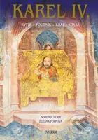 Karel IV. (Rytíř – poutník – král – císař) - Bohumil Vurm, Zuzana Foffová - kniha z kategorie Historie