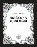 Mučenka a jiná místa - Kateřina Piňosová - kniha z kategorie Poezie