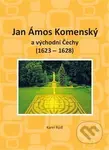 Jan Ámos Komenský a východní Čechy 1623-1628 - Karel Rýdl - kniha z kategorie Sociologie