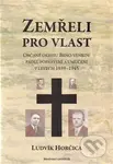 Zemřeli pro vlast (Občané okresu Brno-venkov padlí, popravení a umučení v letech 1939-1945) - kniha z kategorie 20. století