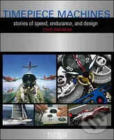 Timepieces Machines (Stories of Speed, Endurance and Design) - kniha z kategorie Přírodní vědy a technika