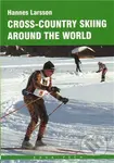 Cross-country skiing around the World - Larsson Hannes - kniha z kategorie Individuální sporty