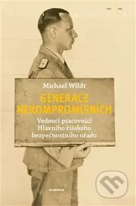 Generace nekompromisních (Vedoucí pracovníci Hlavního říšského bezpečnostního úřadu) - kniha z kategorie 20. století