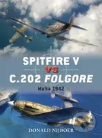 Spitfire V vs C.202 Folgore (Malta 1942: 60) - Donald Nijboer, Jim Laurier (ilustrátor), Gareth Hector (ilustrátor) - kniha z kategorie Historie