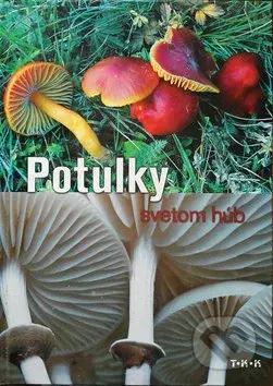 Potulky svetom húb - Sándor Farkas - kniha z kategorie Biologie