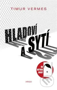 Hladoví a sytí - Timur Vermes - kniha z kategorie Beletrie