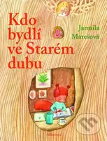 Kdo bydlí ve Starém dubu? - Jarmila Marešová - kniha z kategorie Pohádky