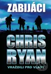Zabijáci (Vraždili pro vlast) - Chris Ryan - kniha z kategorie Thrillery