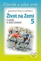 Pracovní listy k učebnici Život na Zemi 5 (Člověk a jeho zdraví) - kniha z kategorie 1. stupeň
