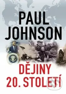 Dějiny 20. století - Paul Johnson - kniha z kategorie Historie