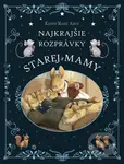 Najkrajšie rozprávky starej mamy - Julie Mellan (ilustrátor), Karine-Marie Amiot - kniha z kategorie Pohádky