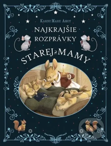 Najkrajšie rozprávky starej mamy - Julie Mellan (ilustrátor), Karine-Marie Amiot - kniha z kategorie Pohádky