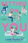 Betting on You - Lynn Painter - kniha z kategorie Beletrie pro děti