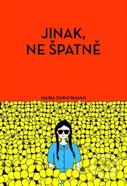 Jinak, ne špatně - Maria Zimmermann - kniha z kategorie Beletrie