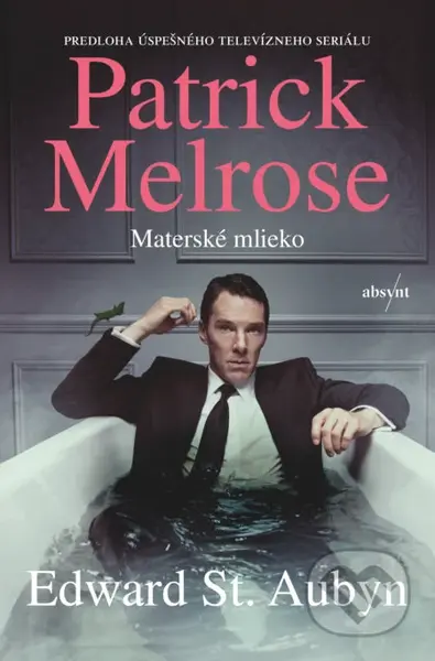 Patrick Melrose: Materské mlieko - Edward St. Aubyn - kniha z kategorie Detektivky, thrillery a horory