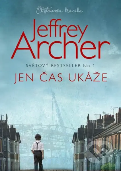 Jen čas ukáže - Jeffrey Archer - kniha z kategorie Společenská beletrie