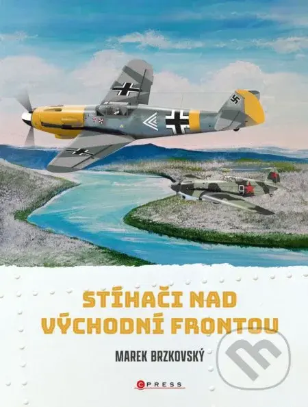 Stíhači nad východní frontou - Marek Brzkovský - kniha z kategorie 20. století