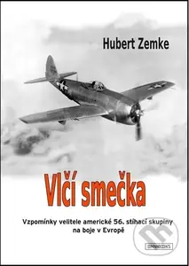 Vlčí smečka (Vzpomínky velitele americké 56. stíhací skupiny na boje v Evropě) - kniha z kategorie Historie