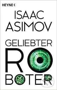 Geliebter Roboter - Isaac Asimov