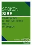Spoken Sibe: Morphology of the Inflected Parts of Speech - kniha z kategorie Humanitní a společenské vědy