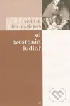 Sú kresťania ľudia? - Nigel S. Cameron - kniha z kategorie Křesťanství